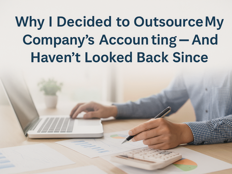 Why I Decided to Outsource My Company’s Accounting