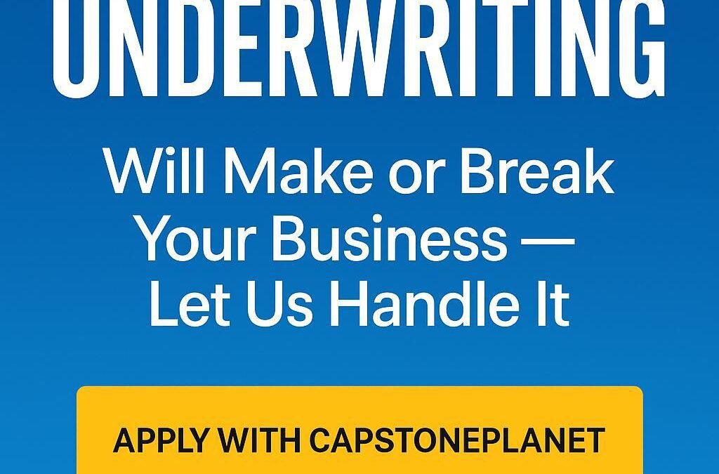 Underwriting Will Make or Break Your Business